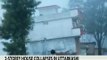 Caught on camera: Two-storey building collapses in Uttarakhand