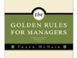 The Golden Rules for Managers 119 Incredible Lesson for Leadership Success