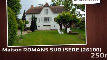 A vendre - Maison - ROMANS SUR ISERE (26100) - 250m²