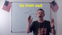 Learn English: Daily Easy English Expression 0682: to iron out (plus pronunciation)