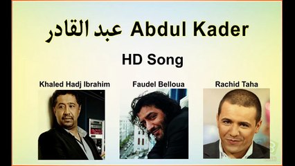 Скачать видео: Abdul Kader HD Song - Khaled Hadj Ibrahim, Faudel belloua and Rachid Taha, OST College Jeans