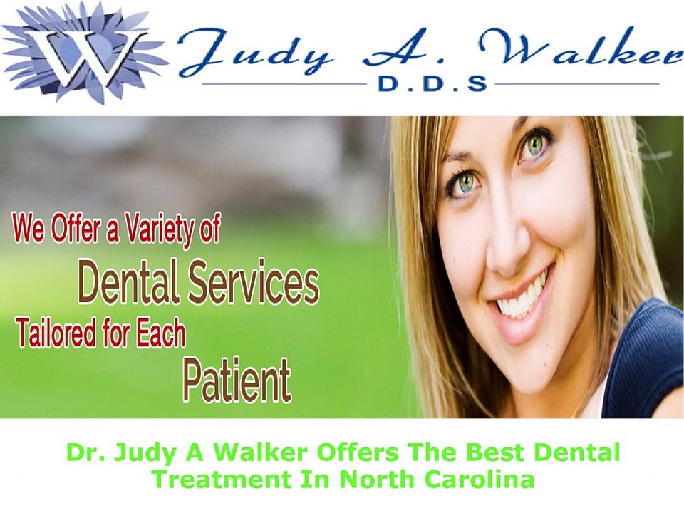 Dr. Judy A Walker Offers The Best Dental Treatment In North Carolina