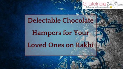 Delectable Chocolate Hampers for your Siblings on Rakhi