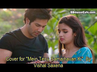 Mein Tenu Samajhavan Ki || Cover By Vishal for this beautiful Song