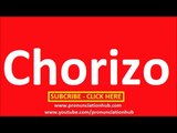 How To Pronounce Chorizo