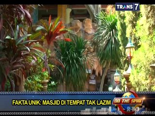 On The Spot Trans 7 Terbaru 27 Maret 2014 - Masjid Di Tempat Tak Lazim !