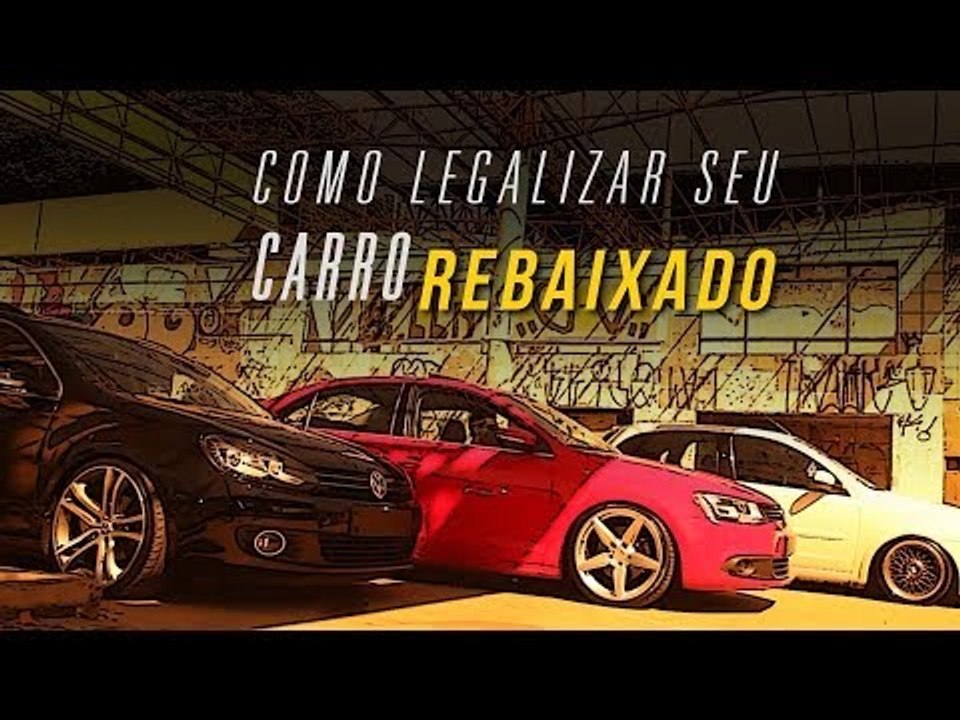 Carro Rebaixado: Descubra como personalizar dentro da Lei