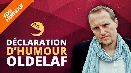 OLDELAF - Déclaration d'Humour
