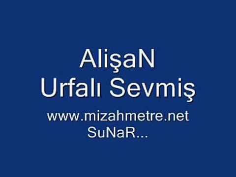 Alişan - Urfalı Sevmiş