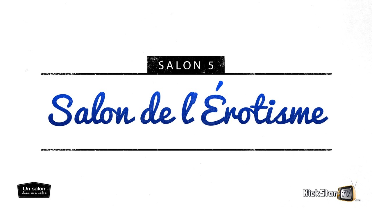 Un Salon dans mon Salon - Le Salon de l'Erotisme 2015