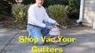 Cleaning Gutters: Shop Vac Your Gutters