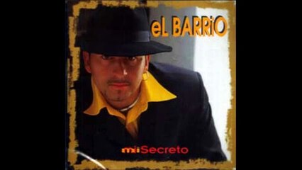 El Barrio - Escuchalo (Mi secreto)