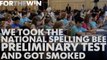FTW Staff took the National Spelling Bee preliminary test and got smoked