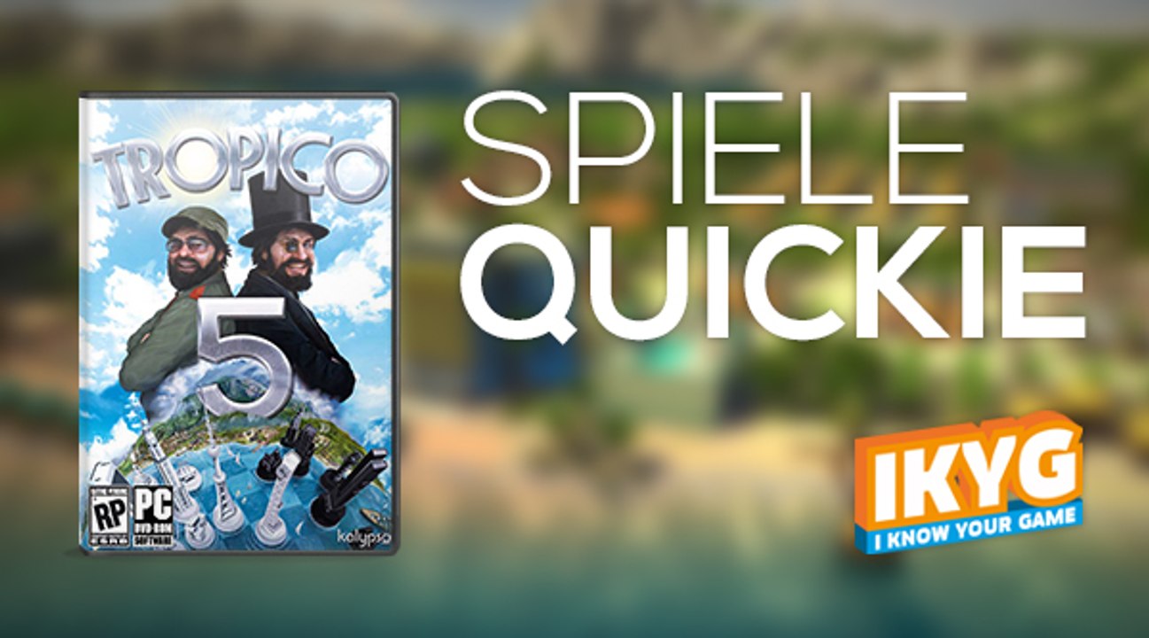 Der Spiele-Quickie - Tropico 5 (PS4)