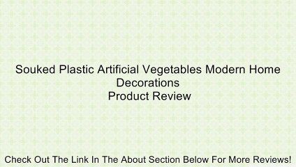 Souked Plastic Artificial Vegetables Modern Home Decorations Review