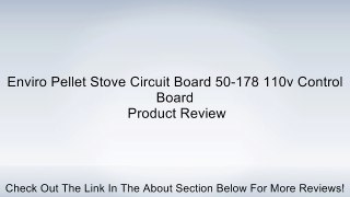 Enviro Pellet Stove Circuit Board 50-178 110v Control Board Review