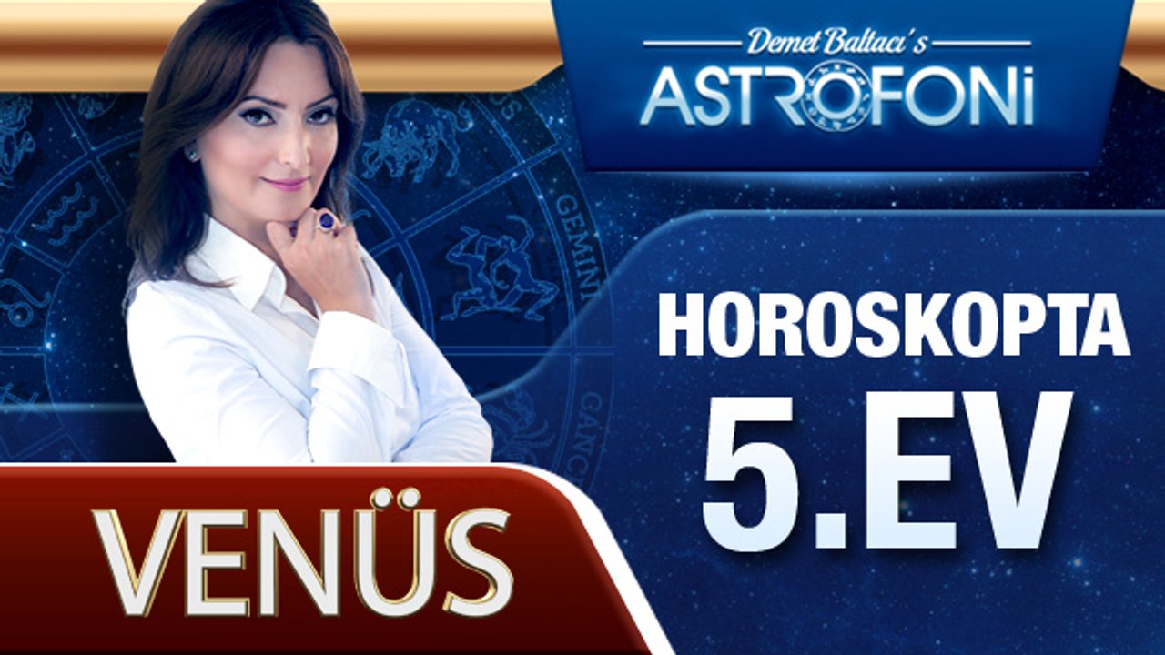 Venüs Horoskopta 5. Ev