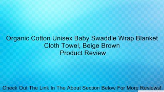 Organic Cotton Unisex Baby Swaddle Wrap Blanket Cloth Towel, Beige Brown Review