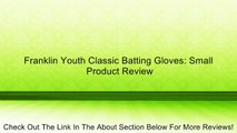 Franklin Youth Classic Batting Gloves: Small Review