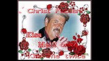 Christ Fablian - Kiss me once Kiss me twice !!