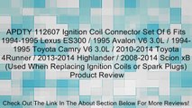 APDTY 112607 Ignition Coil Connector Set Of 6 Fits 1994-1995 Lexus ES300 / 1995 Avalon V6 3.0L / 1994-1995 Toyota Camry V6 3.0L / 2010-2014 Toyota 4Runner / 2013-2014 Highlander / 2008-2014 Scion xB (Used When Replacing Ignition Coils or Spark Plugs) Revi