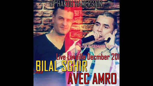 Bilal Sghir - Matzawdjha Makhalaha TezaWdjet Live 2015 avec Amro