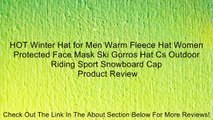HOT Winter Hat for Men Warm Fleece Hat Women Protected Face Mask Ski Gorros Hat Cs Outdoor Riding Sport Snowboard Cap Review