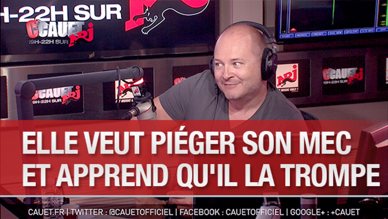 Elle veut piéger son mec et apprend qu'il la trompe - C'Cauet sur NRJ