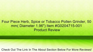 Four Piece Herb, Spice or Tobacco Pollen Grinder, 50 mm( Diameter 1.96