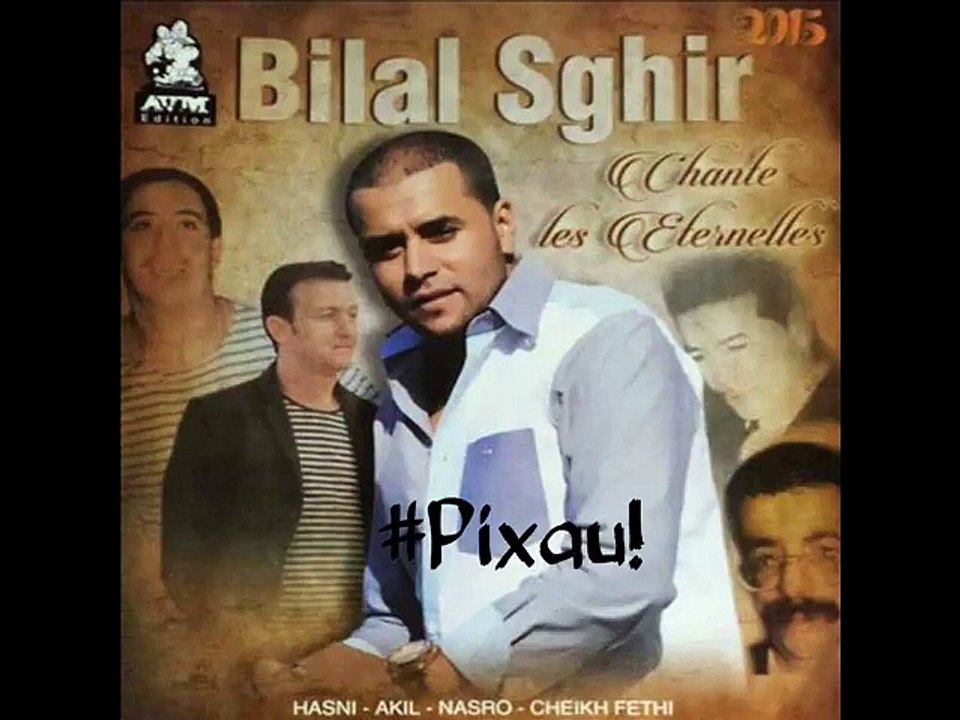 Cheb Bilal Sghir [Daya3t 3amine] [H.Nasro] AveC Amro 2015 By #Pixau!