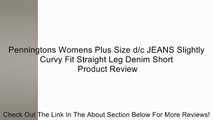 Penningtons Womens Plus Size d/c JEANS Slightly Curvy Fit Straight Leg Denim Short Review