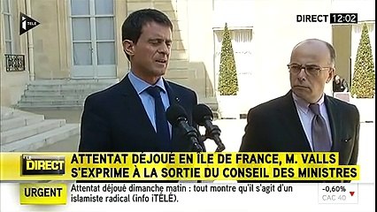 Attentat terroriste déjoué à Paris :La déclaration du Premier Ministre Manuel Valls