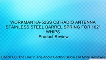 WORKMAN KA-52SS CB RADIO ANTENNA STAINLESS STEEL BARREL SPRING FOR 102