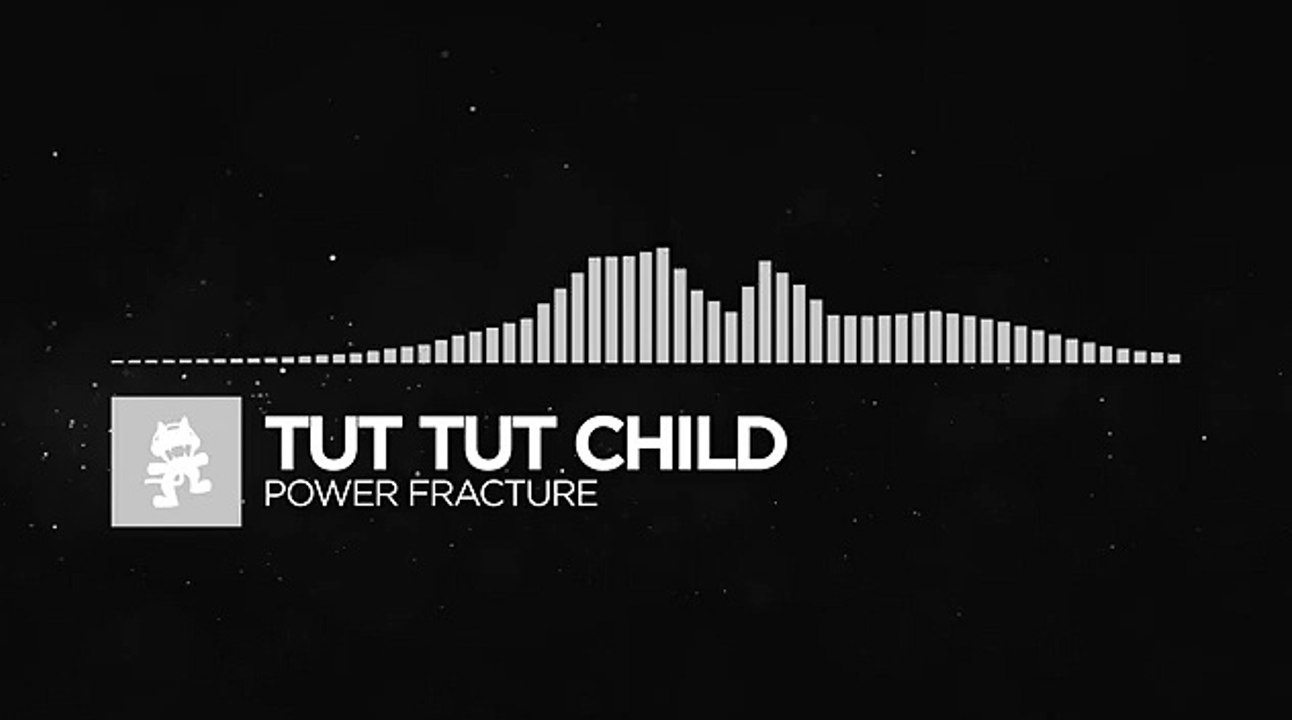 [Electronic] - Tut Tut Child - Power Fracture [Monstercat Release]