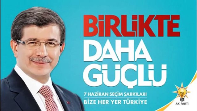 AK Parti Seçim Şarkısı 2015 - Bize Her Yer Türkiye