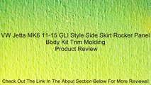 VW Jetta MK6 11-15 GLI Style Side Skirt Rocker Panel Body Kit Trim Molding Review