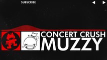 [DnB] - Muzzy - Concert Crush [Monstercat Release]