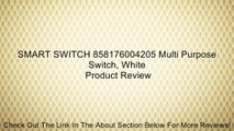SMART SWITCH 858176004205 Multi Purpose Switch, White Review