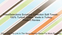 TowelSelections Sunshine Collection Soft Towels - 100% Turkish Cotton, Made in Turkey Review