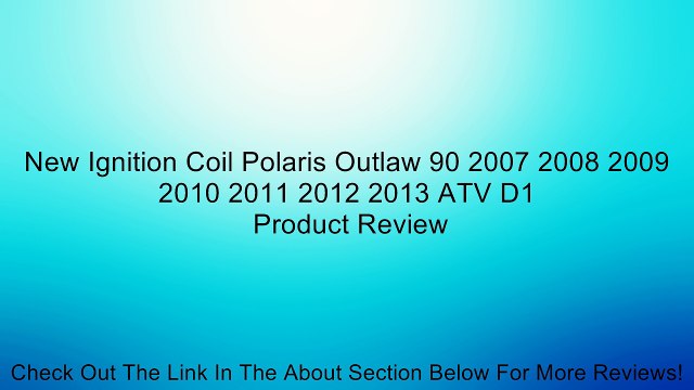 New Ignition Coil Polaris Outlaw 90 2007 2008 2009 2010 2011 2012 2013 ATV D1 Review