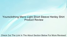 Yoursclothing Mens Light Short Sleeve Henley Shirt Review