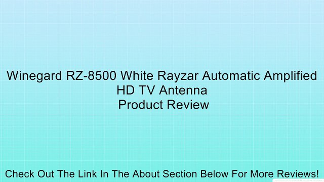 Winegard RZ-8500 White Rayzar Automatic Amplified HD TV Antenna Review