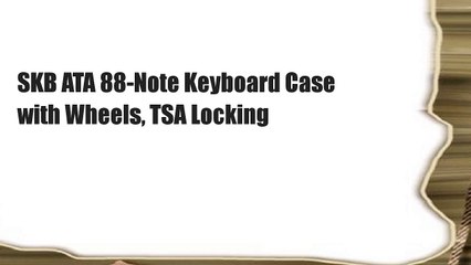 SKB ATA 88-Note Keyboard Case with Wheels, TSA Locking
