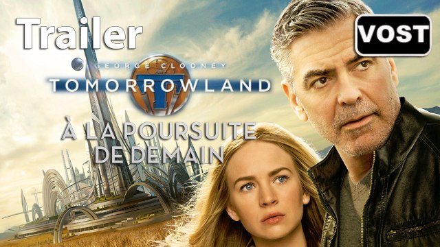 A la Poursuite de Demain (Tomorrowland) - Bande-annonce 4 / Trailer [VOST|HD] (Britt Robertson, George Clooney, Hugh Laurie)