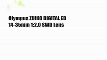 Olympus ZUIKO DIGITAL ED 14-35mm 1:2.0 SWD Lens
