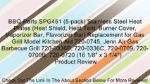 BBQ-Parts SPG451 (5-pack) Stainless Steel Heat Plates (Heat Shield, Heat Tent, Burner Cover, Vaporizor Bar, Flavorizer Bar) Replacement for Gas Grill Model Kitchen Aid 720-0745, Jenn Air Gas Barbecue Grill 720-0336B, 720-0336C, 720-0709, 720-0709B, 720-07