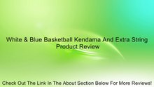 White & Blue Basketball Kendama And Extra String Review