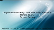 Dragon Head Walking Cane Steel Shaft Aluminum Handle 35.5"L Review