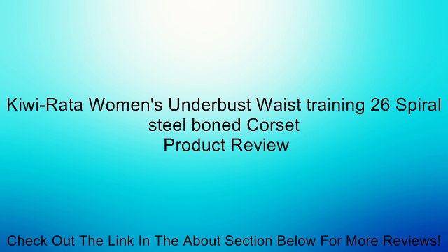 Kiwi-Rata Women's Underbust Waist training 26 Spiral steel boned Corset Review