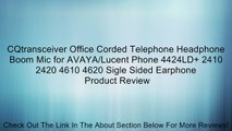 CQtransceiver Office Corded Telephone Headphone Boom Mic for AVAYA/Lucent Phone 4424LD  2410 2420 4610 4620 Sigle Sided Earphone Review